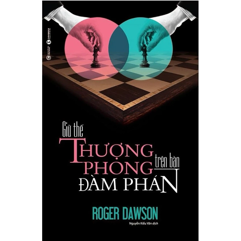 Giữ Thế Thượng Phong Trên Bàn Đàm Phán (2018) - Roger Dawson 712298
