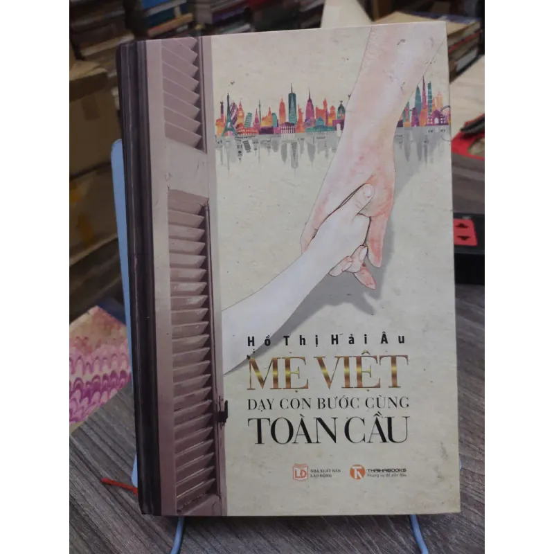 Sách: Mẹ Việt dạy con bước cùng Toàn Cầu - Hồ Thị Hải Âu (A2) 589262
