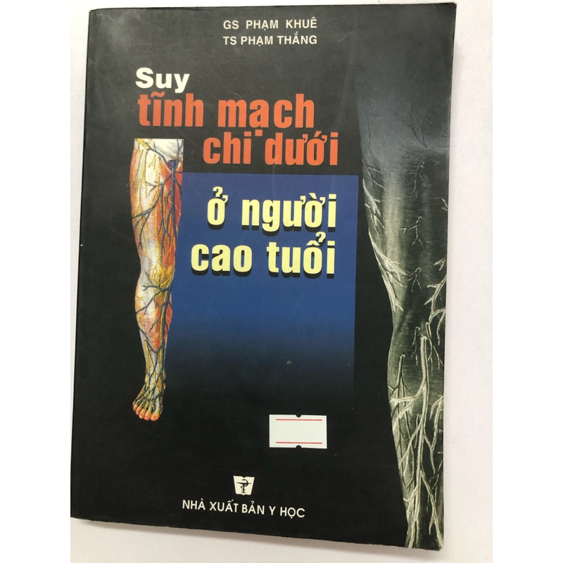 SUY TĨNH MẠCH CHI DƯỚI Ở NGƯỜI CAO TUỔI - 203 TRANG, NXB: 2001 291819