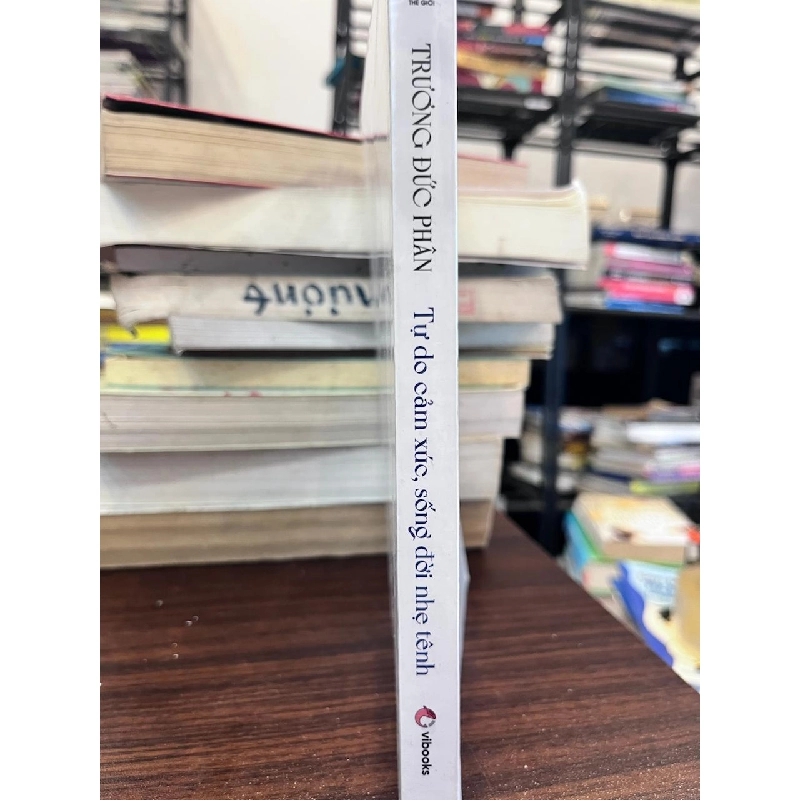 Tự Do Cảm Xúc, Sống Đời Nhẹ Tênh - Trương Đức Phân - Trương Đức Phân 957612