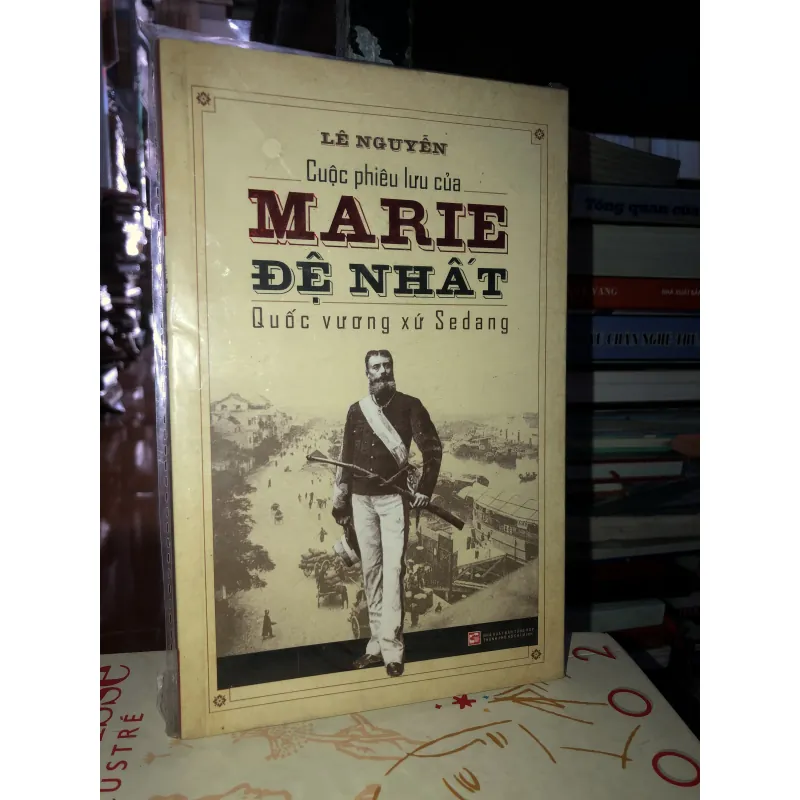Cuộc phiêu lưu của Marie Đệ Nhất - Quốc vương xứ Sedang - Lê Nguyễn  777109