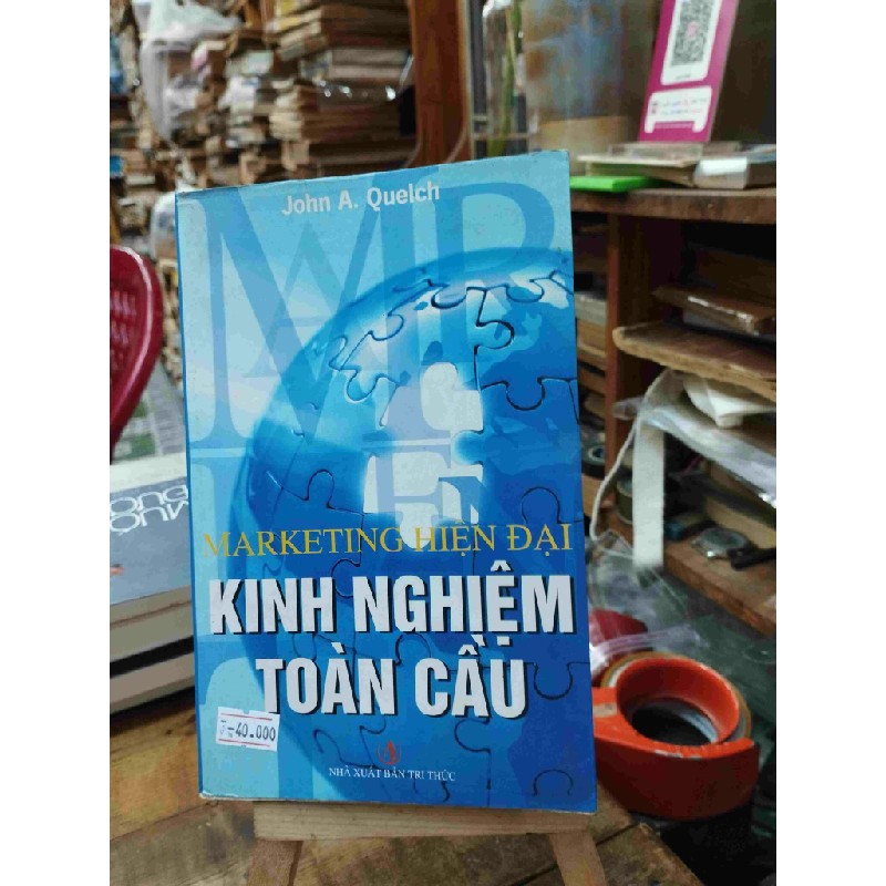 Marketting Hiện Đại Kinh Nghiệm Toàn Cầu - John A. Quelch 127509