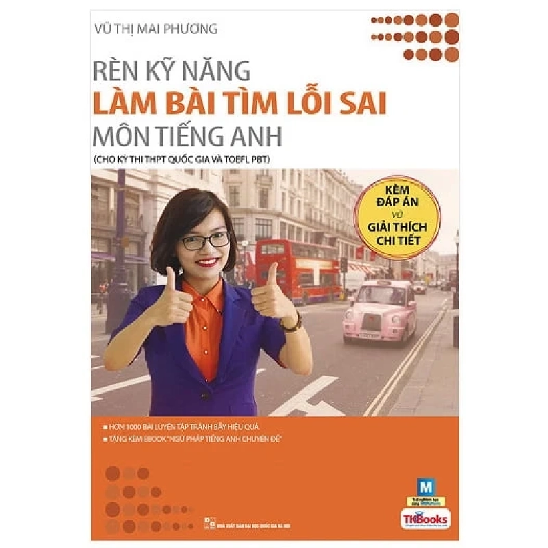 Rèn Kỹ Năng Làm Bài Tìm Lỗi Sai Môn Tiếng Anh (Cho Kỳ Thi THPT Quốc Gia Và Toefl PBT) - Vũ Thị Mai Phương 285207