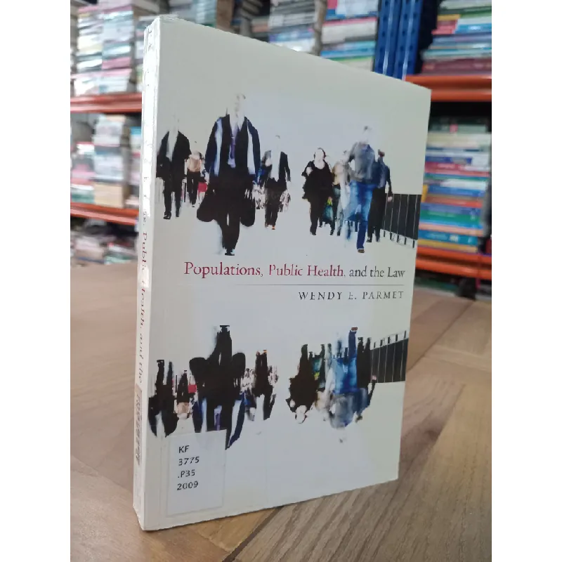 Populations, public health, and the law - Wendy E. Parmet 569574
