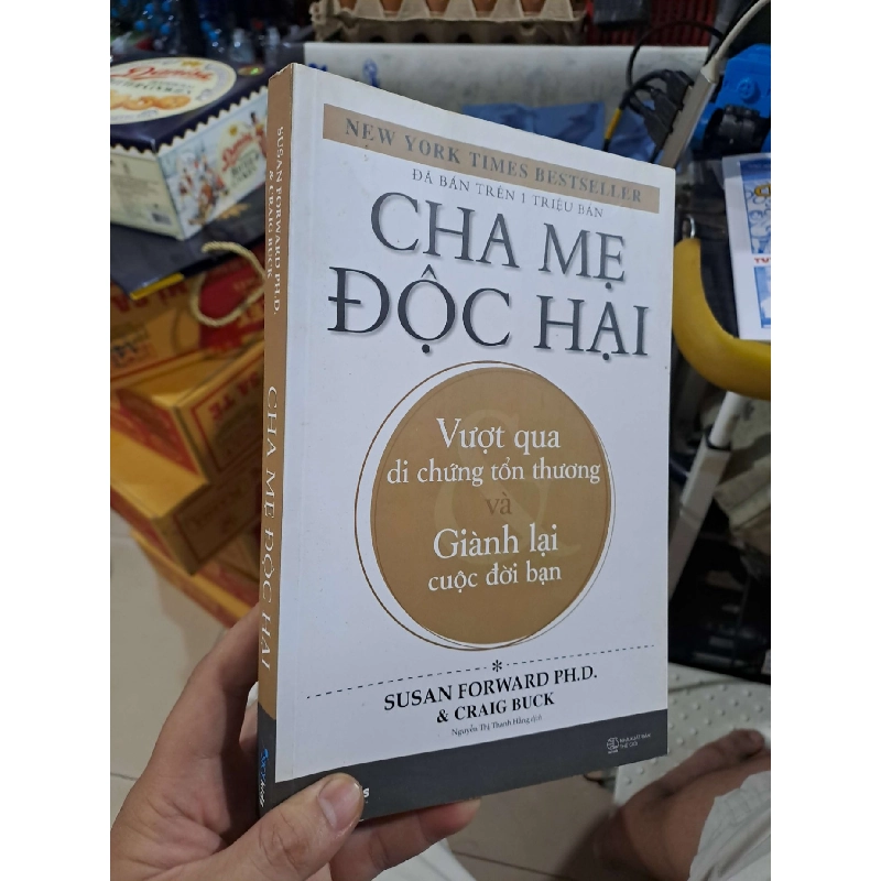 Cha Mẹ Độc Hại - Susan Forward PhD, Craig Buck - 2019 mới 90% - MẸ VÀ BÉ - HMT3012 749953