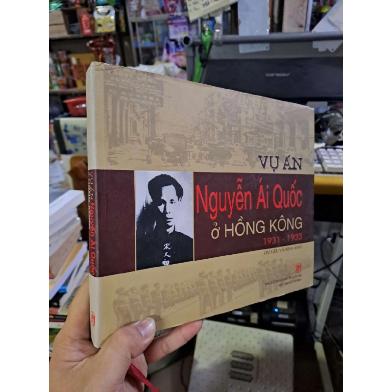 Vụ án Nguyễn Ái Quốc ở Hồng Kông 1931-1933 LỊCH SỬ - CHÍNH TRỊ - TRIẾT HỌC VAVO0910 920558
