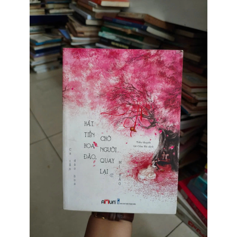 Hát Tiễn Đào Hoa Chờ Người Quay Lại - Tập 1 459953