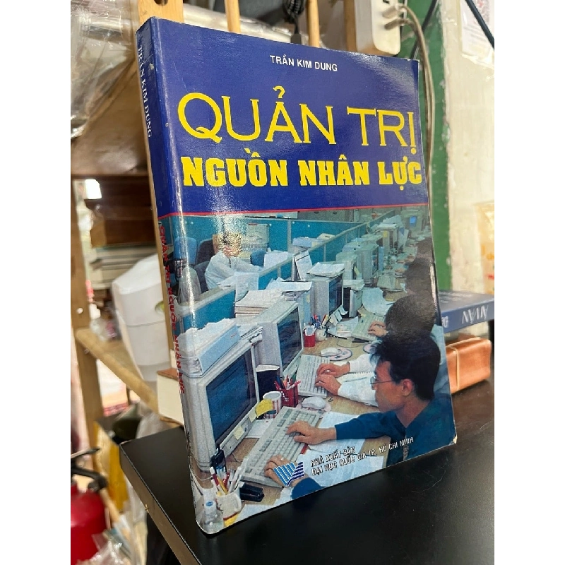 Quản Trị Nguồn Nhân Lực - Trần Kim Dung, Trần Trọng Thủy 352484