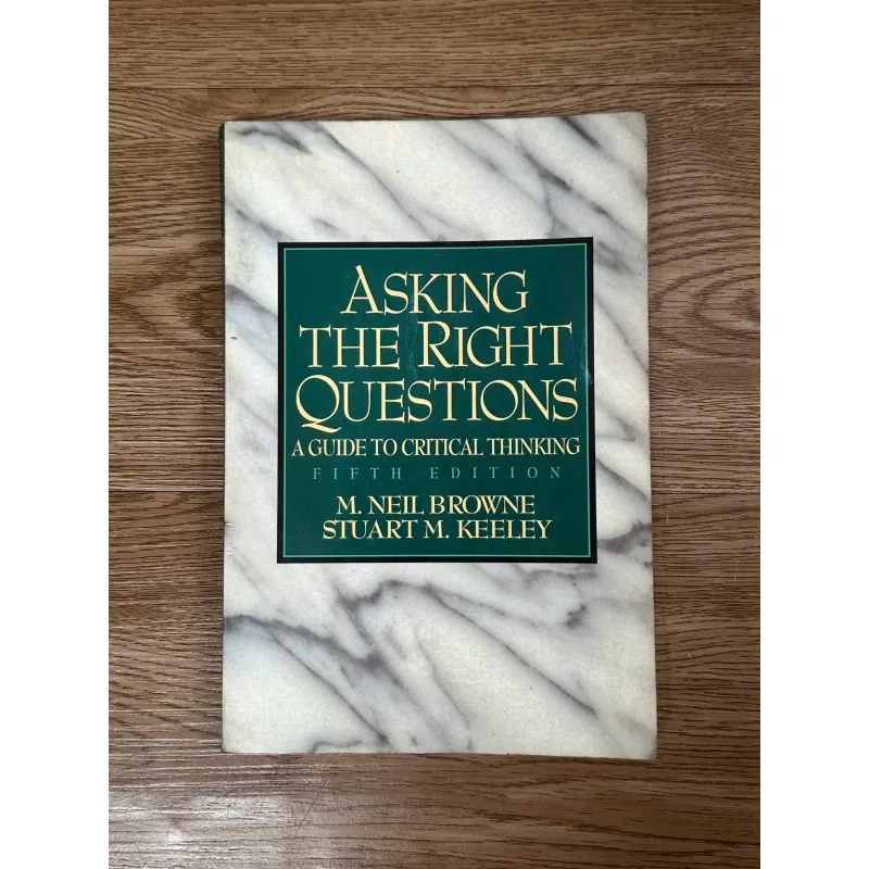 Asking the Right Questions - M. Neil Browne & Stuart M. Keeley 782887