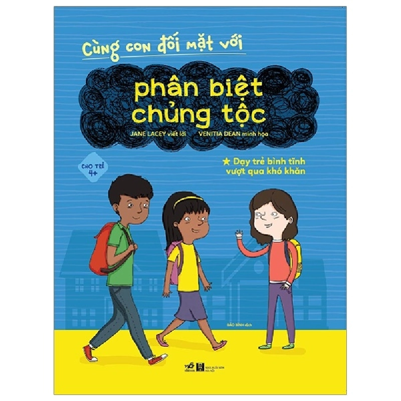 Cùng con đối mặt với - Phân biệt chủng tộc - Dạy trẻ bình tĩnh vượt khó khăn 4+ - Jane Lacey 2019 New 100% HCM.PO 30188