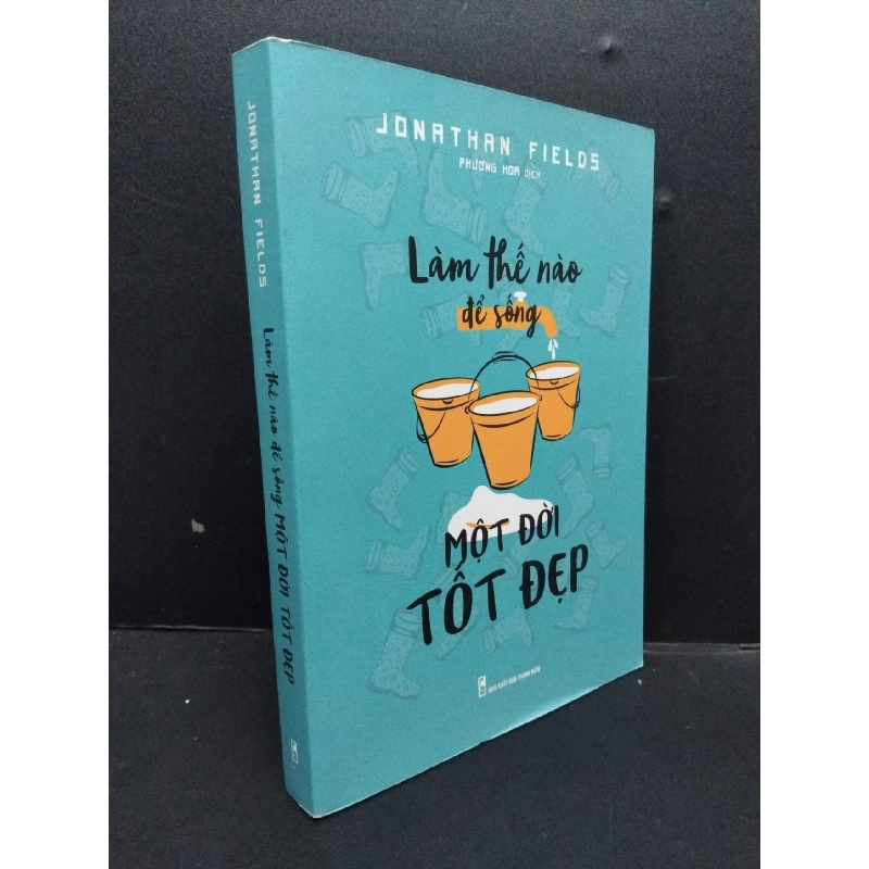 Làm thế nào để sống một đời tốt đẹp mới 90% bẩn nhẹ 2021 HCM1008 Jonathan Fields KỸ NĂNG 916342