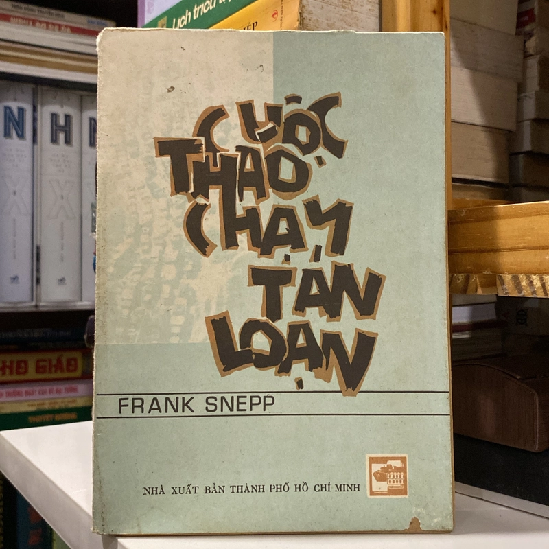 CUỘC THÁO CHẠY TÁN LOẠN, FRANK SNEPP (XB 1985) 547005