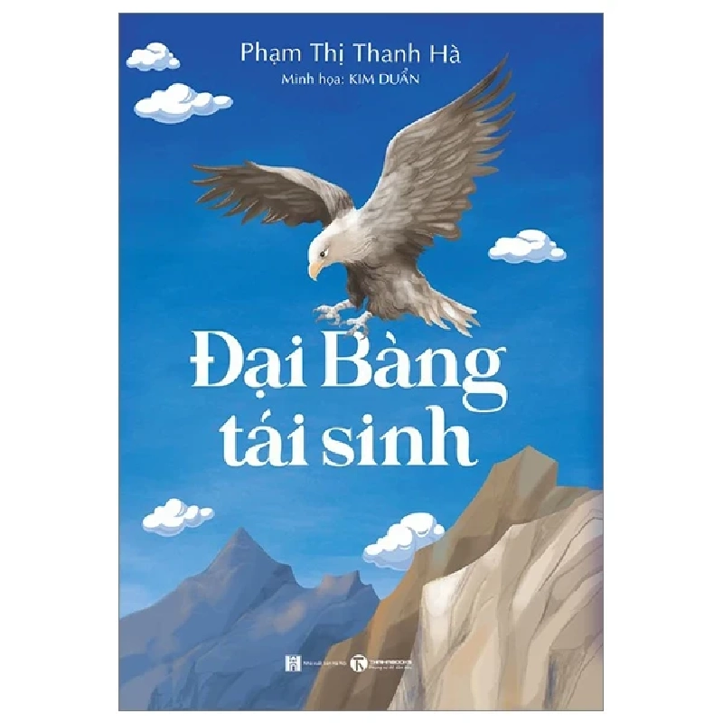 Đại Bàng Tái Sinh - Phạm Thị Thanh Hà, Kim Duẩn (Mới 100%) Truyện thiếu nhi, Thái Hà Books - SÁCH ĐẠI HỌC 489078
