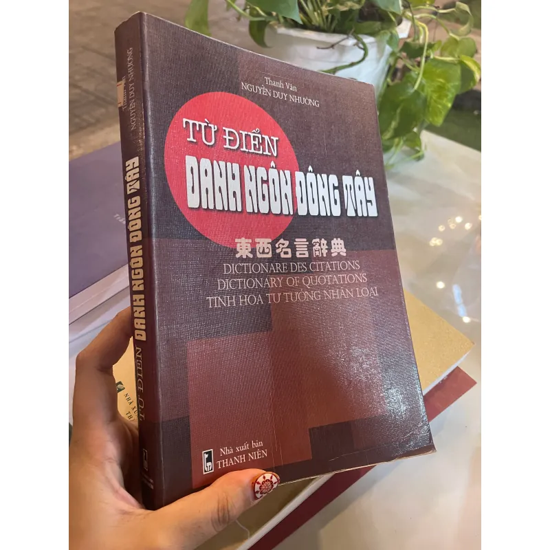 TỪ ĐIỂN DANH NGÔN ĐÔNG TÂY - THANH VÂN, NGUYỄN DUY NHƯỜNG  1027481