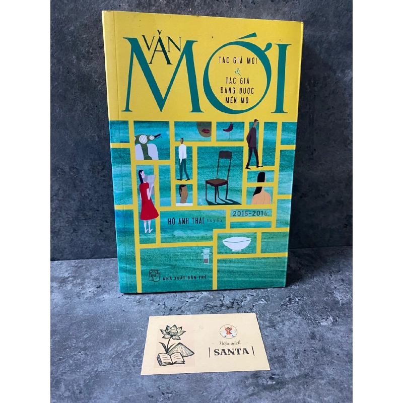 Văn mới 2015-2016 Hồ Anh Thái Tuyển- sách lưu kho chưa qua sd,giấy xốp có ố nhẹ Sách văn học STB0302 909122