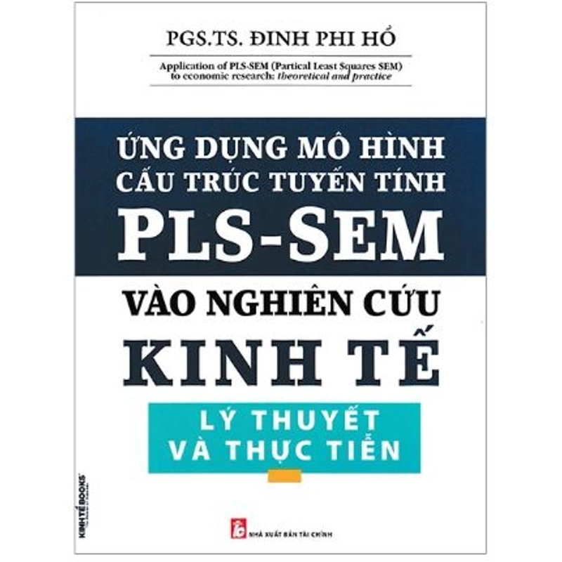 Ứng Dụng Mô Hình Cấu Trúc Tuyến Tính PLS-SEM Vào Nghiên Cứu Kinh Tế Lý Thuyết Và Thực Tiễn 540414