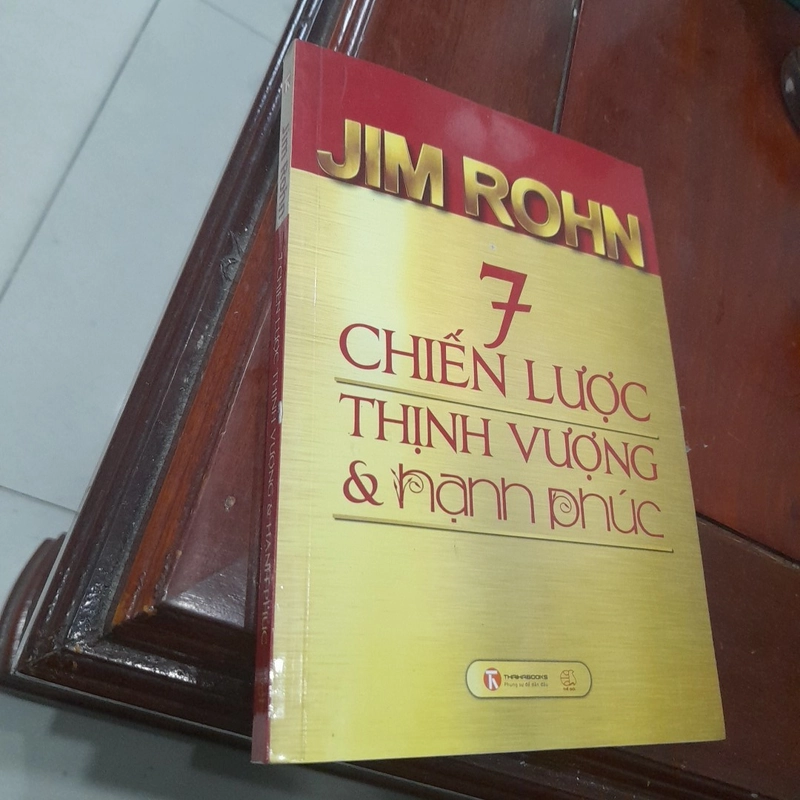 Jim Rohn - 7 CHIẾN LƯỢC THỊNH VƯỢNG & HẠNH PHÚC 476092