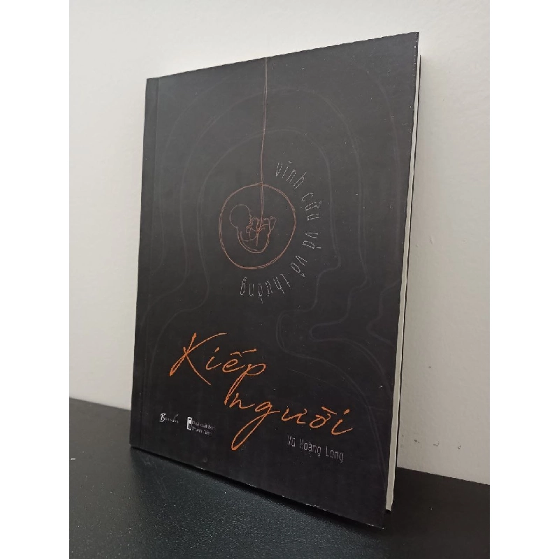 Kiếp Người - Vĩnh Cửu Và Vô Thường Vũ Hoàng Long New 100% HCM.ASB2702 910979