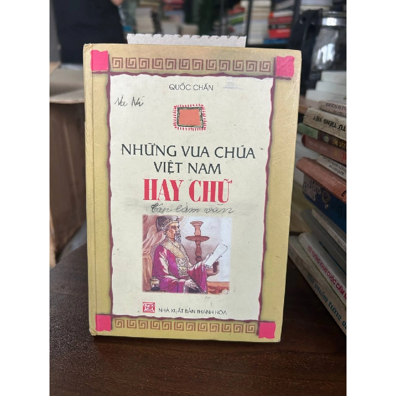Những Vua Chúa Việt Nam Hay Chữ - Quốc Chấn 933718