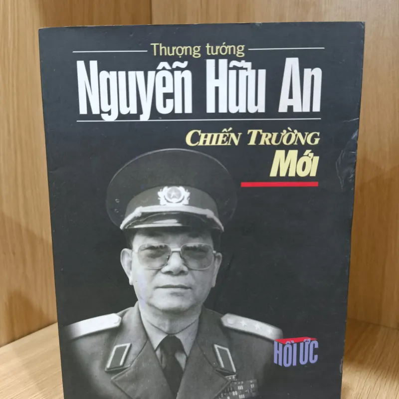 Chiến trường mới - hồi ký thượng tướng Nguyễn Hữu An 1009652
