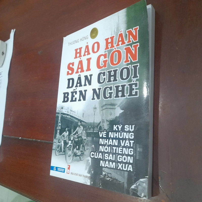 HẢO HÁN SÀI GÒN DÂN CHƠI BẾN NGHÉ, ký sự về những nhân vật nổi tiếng của Sài Gòn năm xưa 543598