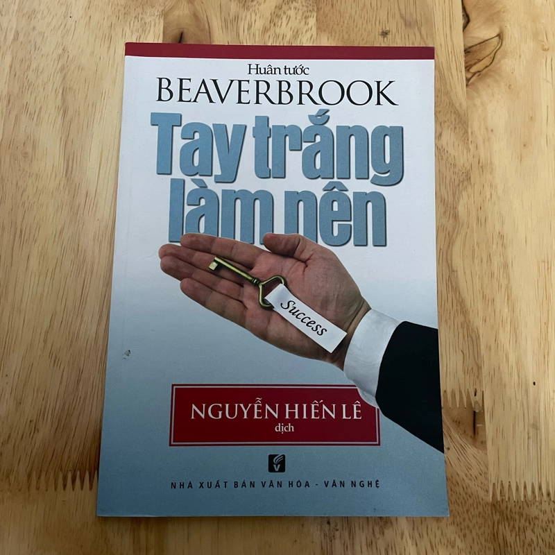 II Tựa sách: Tay Trắng Làm Nên - Huân Tước Beaverbrook - Nguyễn Hiến Lê (Dịch) - 2017 473233