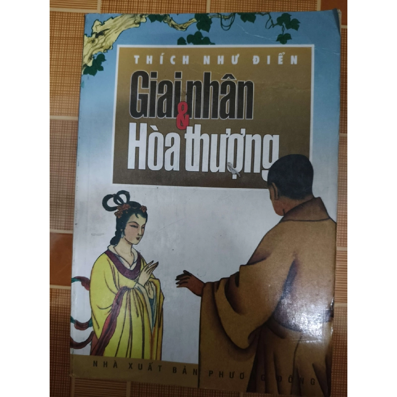 Giai nhân và hòa thượng - 2006 - 319 trang - TÂM LINH - TÔN GIÁO - THIỀN - ANTQ2911-64 923549