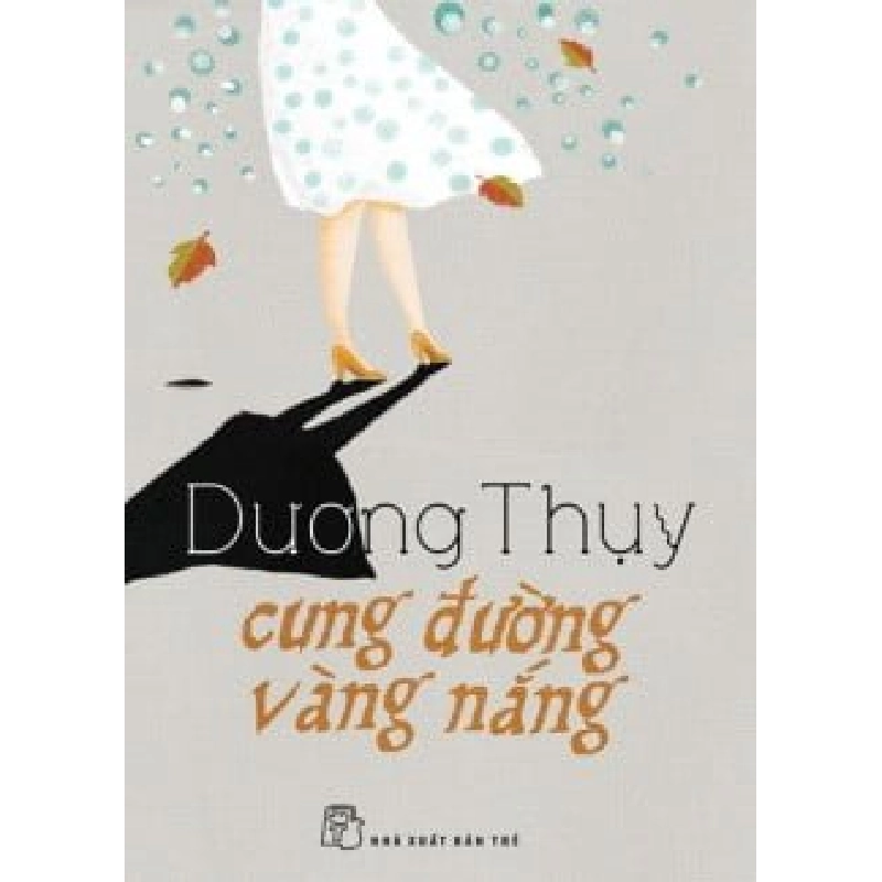 Cung Đường Vàng Nắng (Bìa Cứng) - Dương Thụy ASB.PO Oreka Blogmeo 230225 515518
