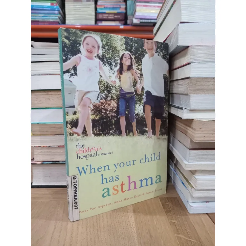 WHEN YOUR CHILD HAS ASTHMA - PETTER VAN ASPEREN, ANNE MAREE DAVIS & SUSAN TOWNS 180486