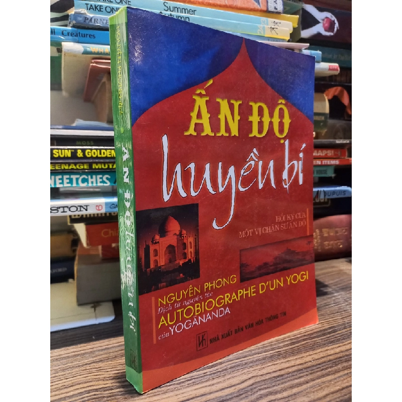 Ấn Độ huyền bí - Nguyên Phong dịch từ nguyên tác Autobiographe d'un Yogi của Yogananda 450109