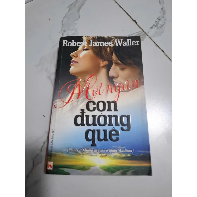 Một ngàn con đường quê - Robert James Waller - Tiểu thuyết lãng mạn 605636