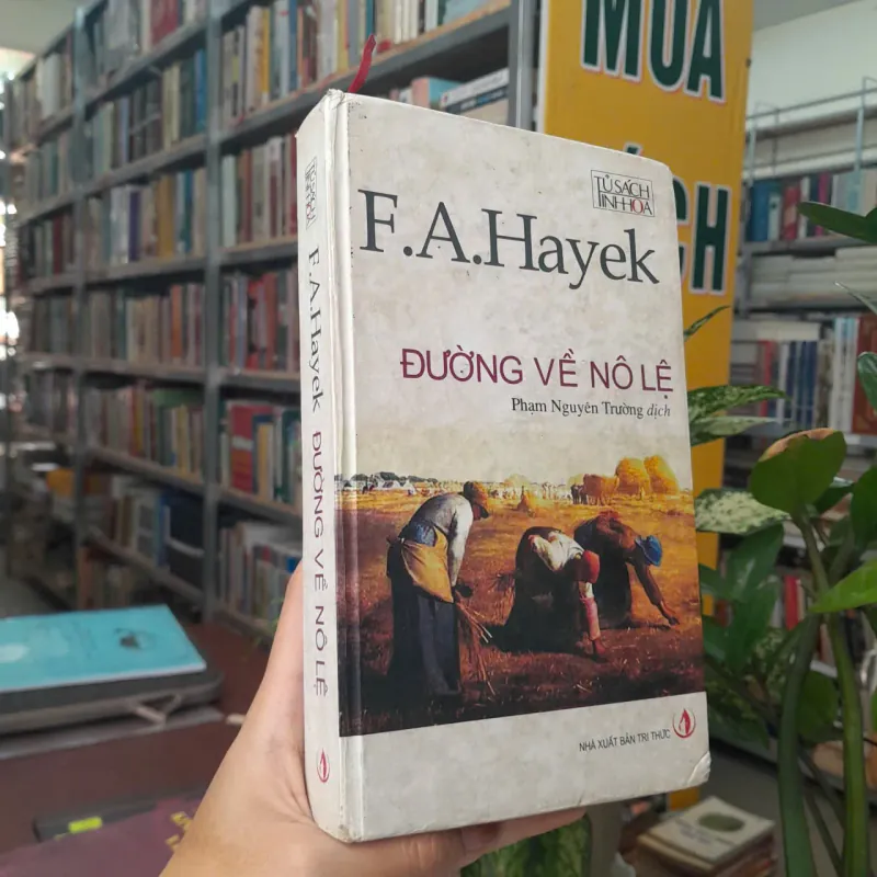 ĐƯỜNG VỀ NÔ LỆ - F. A. HAYEK (Phạm Nguyên Trường dịch) 931376