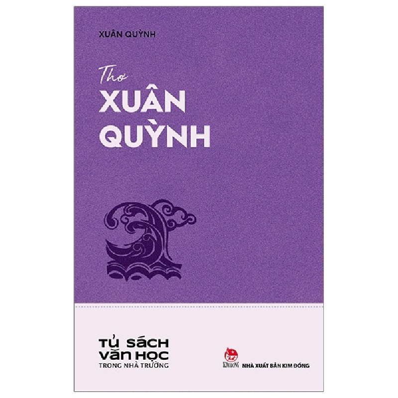 Tủ Sách Văn Học Trong Nhà Trường - Thơ Xuân Quỳnh - Xuân Quỳnh 144318