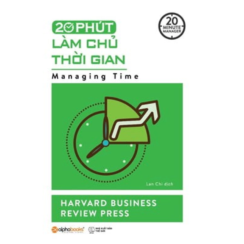 20 Minute Manager - 20 Phút Làm Chủ Thời Gian - Harvard Business Review Press 294558