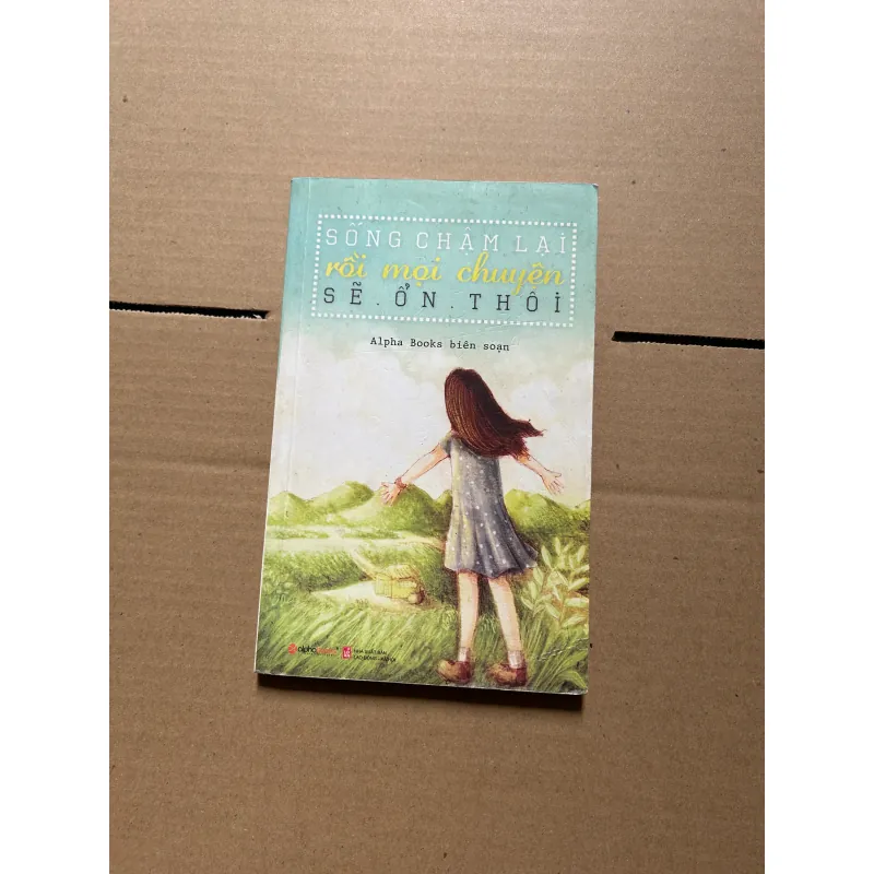 Sống chậm lại rồi mọi chuyện sẽ ổn thôi 795797