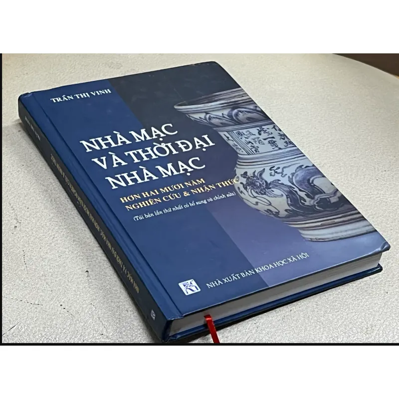 NHÀ MẠC VÀ VƯƠNG TRIỀU MẠC - TRẦN THỊ VINH Hơn 20 năm nghiên cứu & nhận thức 1030857