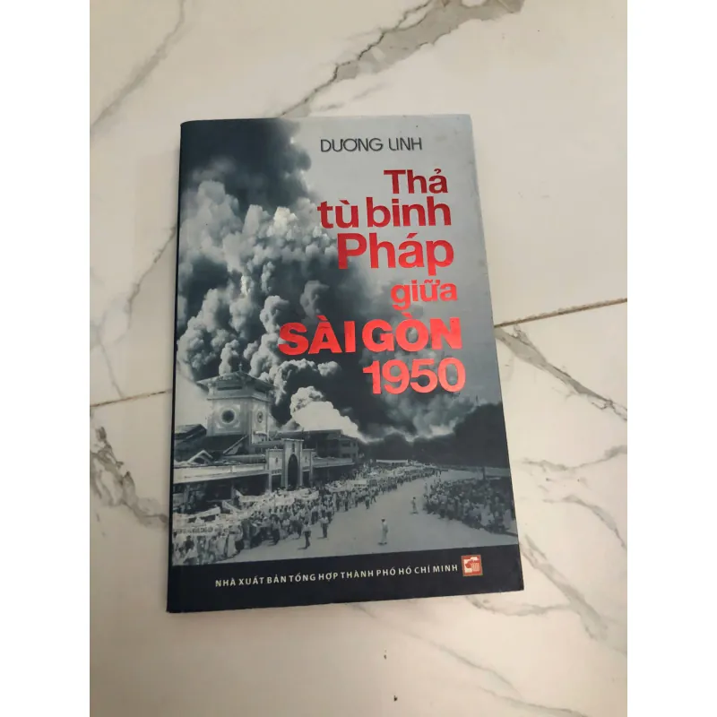 Thả Tù Binh Pháp Giữa Sài Gòn 1950 – Tác giả: Dương Linh 601062