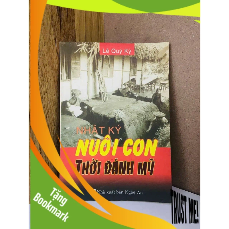 (TẶNG BOOKMARK) Nhật ký nuôi con thời đánh Mỹ - Lê Quý Kỳ - VĂN HỌC - Văn võ - RBK3110-204 949413