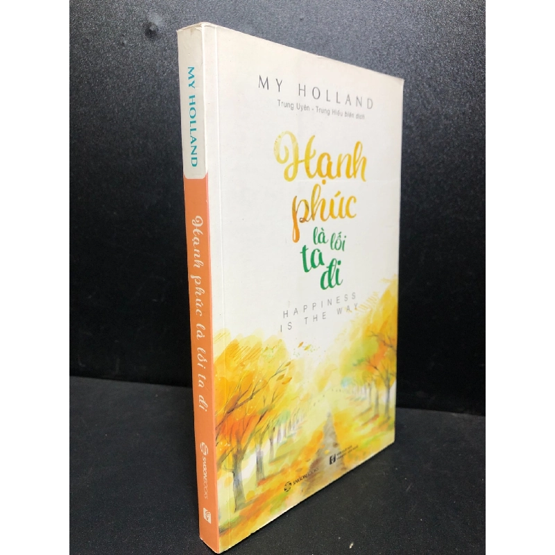 Hạnh phúc là lối ta đi 2018 My Holland mới 90% ( văn học ) HCM2812 912779