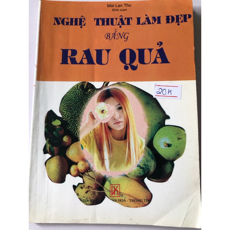 NGHỆ THUẬT LÀM ĐẸP BẰNG RAU CỦ QUẢ - 108 TRANG, NXB: 2006 298148