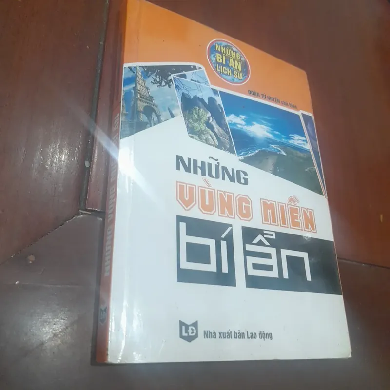 NHỮNG VÙNG MIỀN BÍ ẨN (Đoàn Tử Huyến chủ biên) 674260