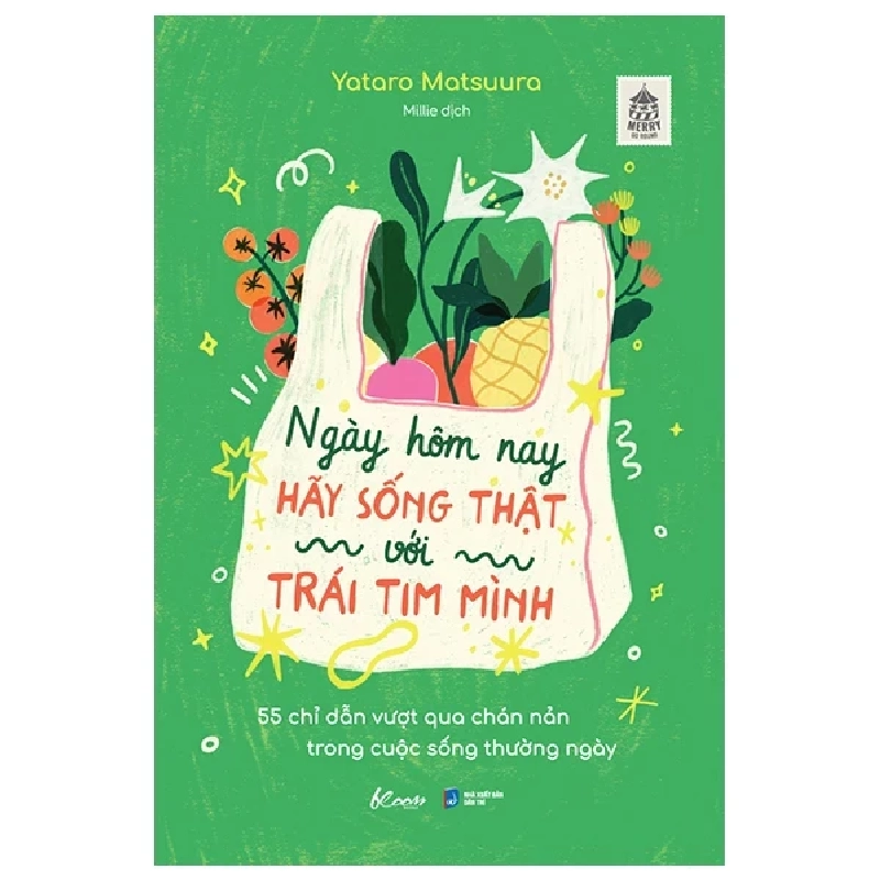 Ngày Hôm Nay Hãy Sống Thật Với Trái Tim Mình - 55 Chỉ Dẫn Vượt Qua Chán Nản Trong Cuộc Sống Thường Ngày - Yataro Matsuura 247234