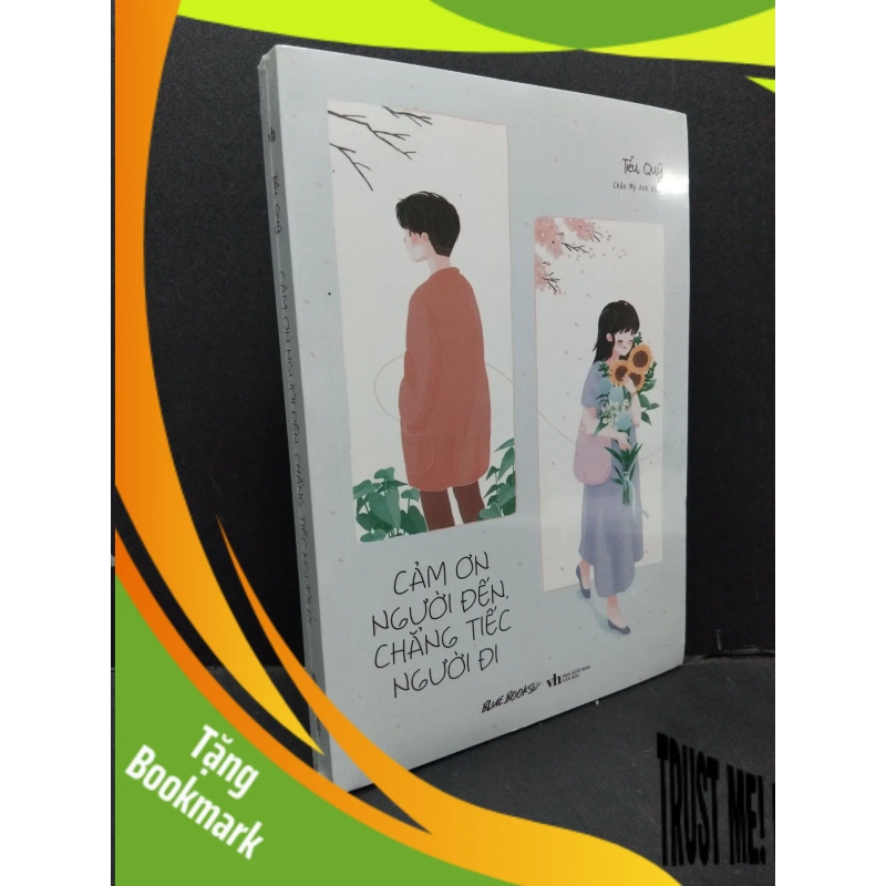 (TẶNG BOOKMARK) Cảm ơn người đến, chẳng tiếc người đi Tiểu Quỹ mới 100% RBK.ASB2310 940620