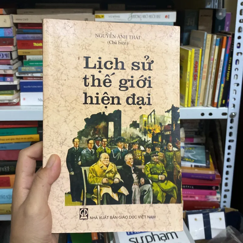 LỊCH SỬ THẾ GIỚI HIỆN ĐẠI- NGUYỄN ANH THÁI CHỦ BIÊN 411801