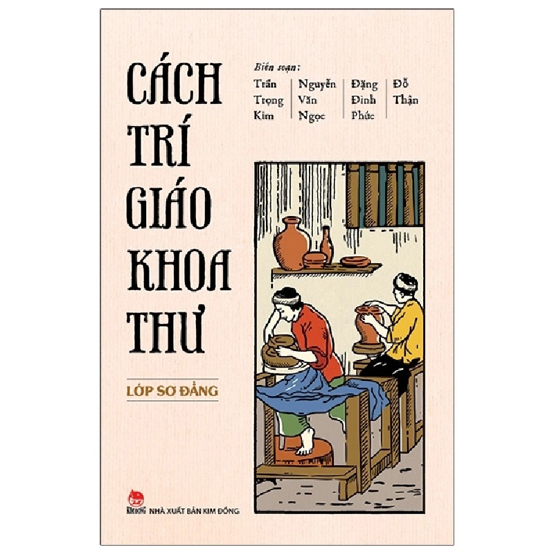 Cách Trí Giáo Khoa Thư - Lớp Sơ Đẳng - Trần Trọng Kim, Nguyễn Văn Ngọc, Đặng Đình Phúc, Đỗ Thận (Mới 100%) Sách giáo dục, NXB Kim Đồng - SÁCH ĐẠI HỌC 482528