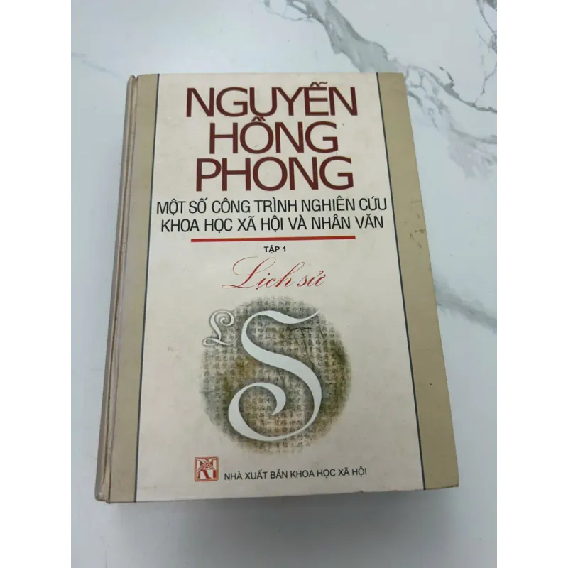 Nguyễn Hồng Phong: Một Số Công Trình Nghiên Cứu... (Tập 1: Lịch Sử) 608006