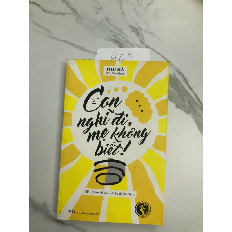 Con Nghĩ Đi, Mẹ Không Biết! - Thu Hà (Mẹ Xu-Sim) - Kỹ năng làm cha mẹ, Phát triển bản thân 602319