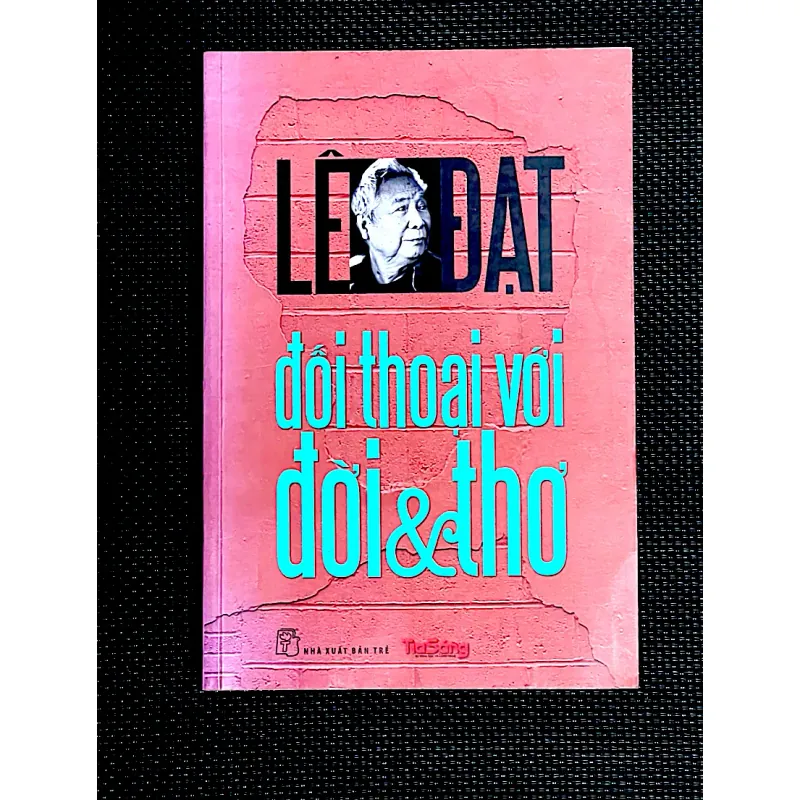 LÊ ĐẠT - ĐỐI THOẠI VỚI ĐỜI & THƠ 1040931