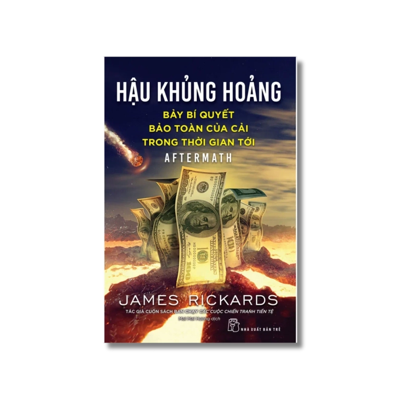 Hậu khủng hoảng: Bảy bí quyết bảo toàn của cải trong thời gian tới - James Rickards 729375