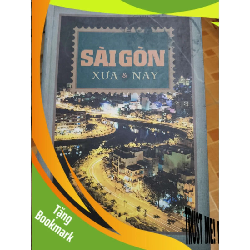 (TẶNG BOOKMARK) Sài Gòn xưa và nay - 2013 - 435 trang Lịch sử Việt Nam RBK2702 951545
